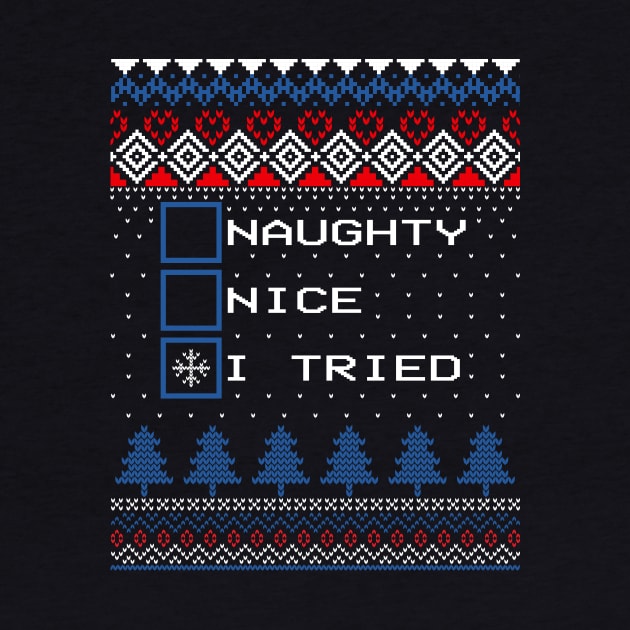 Naughty Nice I Tried Ugly Christmas Sweater by Teewyld
